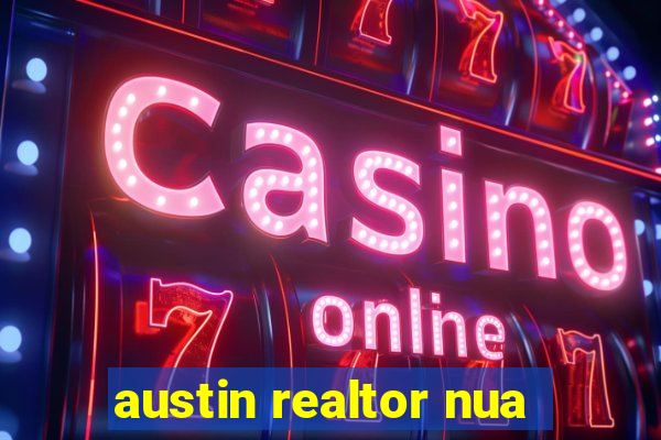 austin realtor nua